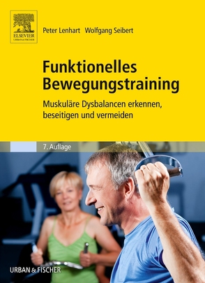 Funktionelles Bewegungstraining von Lenhart,  Peter, Seibert,  Wolfgang