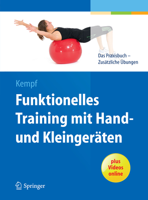 Funktionelles Training mit Hand- und Kleingeräten von Kempf,  Hans-Dieter