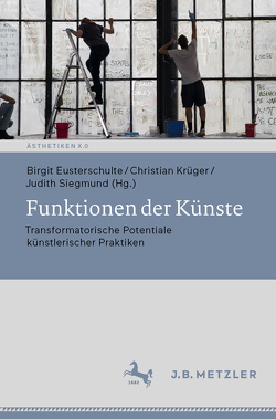 Funktionen der Künste von Eusterschulte,  Birgit, Krüger,  Christian, Siegmund,  Judith