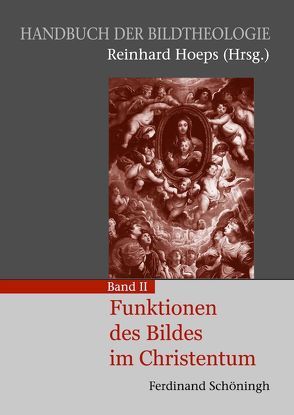 Funktionen des Bildes im Christentum von Amos,  Thomas, Boespflug,  François, Erne,  Thomas, Ganz,  David, Gärtner,  Claudia, Guédron,  Martial, Hoeps,  Reinhard, Hoppe-Sailer,  Richard, Lentes,  Thomas, Ozoline,  Nicolas, Rauchenberger,  Johannes, Rehm,  Ulrich, Saint-Martin,  Isabelle, Zwick,  Reinhold