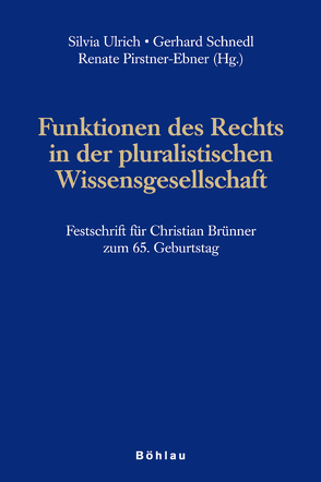 Funktionen des Rechts in der pluralistischen Wissensgesellschaft von Adamovich,  Ludwig, Bahadori,  Babak, Berka,  Walter, Busek,  Erhard, Funk,  Bernd-Christian, Gerlich,  Peter, Goach,  Gerlinde, Grabenwarter,  Christoph, Hanft,  Anke, Hauser,  Werner, Hengstschläger,  Johannes, Kapfer-Buchberger,  Michaela, Lafferranderie,  Gabriel, Mantl,  Wolfgang, Marko,  Josef, Marschitz,  Walter, Neisser,  Heinrich, Noll,  Alfred J., Oberhuber,  Oswald, Pirstner-Ebner,  Renate, Raidl,  Claus J, Scheuringer,  Heidi, Schilcher,  Bernd, Schnedl,  Gerhard, Soucek,  Alexander, Ulrich,  Silvia, Welan,  Manfried, Wielinger,  Gerhart