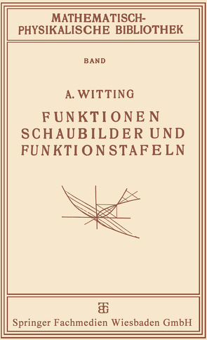 Funktionen, Schaubilder und Funktionstafeln von Witting,  A.