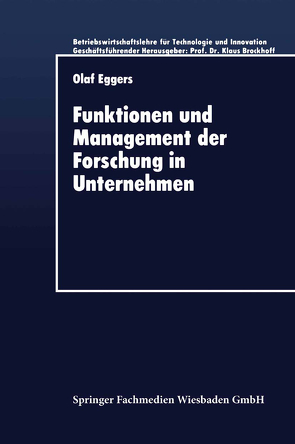 Funktionen und Management der Forschung in Unternehmen von Eggers,  Olaf