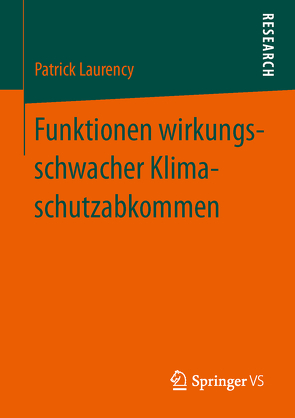 Funktionen wirkungsschwacher Klimaschutzabkommen von Laurency,  Patrick