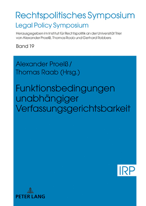 Funktionsbedingungen unabhängiger Verfassungsgerichtsbarkeit von Proelß,  Alexander, Raab,  Thomas