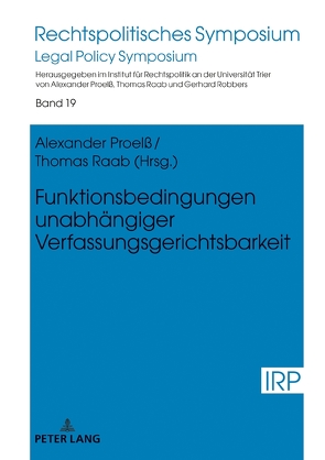 Funktionsbedingungen unabhängiger Verfassungsgerichtsbarkeit von Proelß,  Alexander, Raab,  Thomas