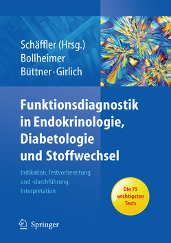 Funktionsdiagnostik in Endokrinologie, Diabetologie und Stoffwechsel von Aslanidis,  Charalampos, Bala,  Margarita, Bollheimer,  Cornelius, Büttner,  Roland, Girlich,  Christiane, Guralnik,  Viktoria, Karrasch,  Thomas, Schäffler,  Andreas