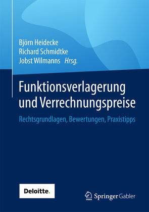 Funktionsverlagerung und Verrechnungspreise von Heidecke,  Björn, Schmidtke,  Richard, Wilmanns,  Jobst