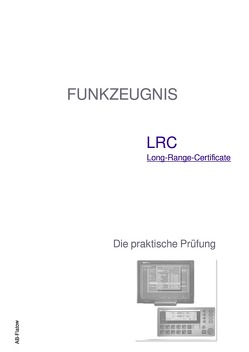 FUNKZEUGNIS-LRC – Die praktische Prüfung von B-Flatow,  A