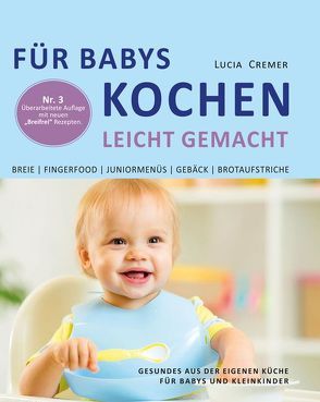 Für Babys kochen – leicht gemacht von Cremer,  Lucia