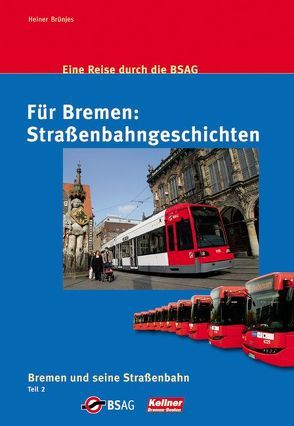 Für Bremen: Straßenbahngeschichten von Brünjes,  Heiner