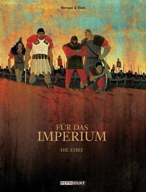 Für das Imperium / Für das Imperium 1 – Ehre von Chabane,  Merwan, Desmazières,  Sandra, Pröfrock,  Ulrich, Vivès,  Bastien