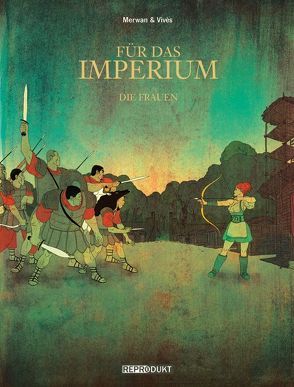 Für das Imperium / Für das Imperium 2 – Frauen von Chabane,  Merwan, Desmazières,  Sandra, Pröfrock,  Ulrich, Vivès,  Bastien