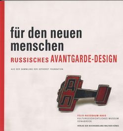 Für den neuen Menschen. Russisches Avantgarde-Design von Chilova,  Alla