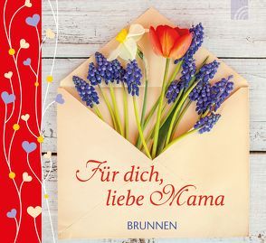 Für dich, liebe Mama von Fröse-Schreer,  Irmtraut