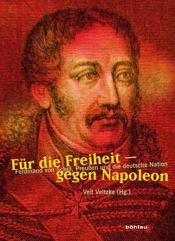 Für die Freiheit – gegen Napoleon von Veltzke,  Veit