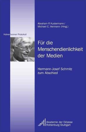 Für die Menschendienlichkeit der Medien von Buchholz,  Axel, Chlebnikow,  Boris, Fritz,  Irina, Gerhards,  Maria, Glässgen,  Heinz, Hermann,  Michael C., Klingler,  Walter, Koziol,  Klaus, Kustermann,  Abraham P, Leder,  Dietrich, Paukens,  Hans, Pfetsch,  Barbara, Rhomberg,  Markus, Schmitz,  Hermann J, Wehling,  Hans G, Wunden,  Wolfgang