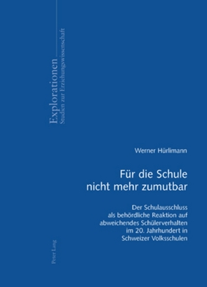 Für die Schule nicht mehr zumutbar von Hürlimann,  Werner