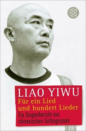 Für ein Lied und hundert Lieder von Hoffmann,  Hans Peter, Liao Yiwu