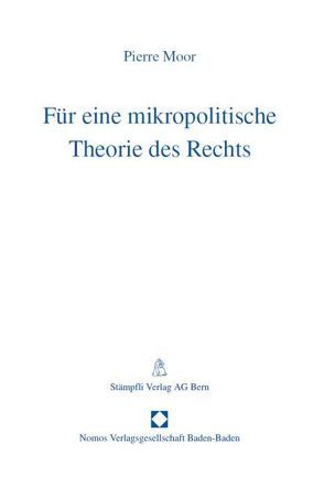 Für eine mikropolitische Theorie des Rechts von Moor,  Pierre