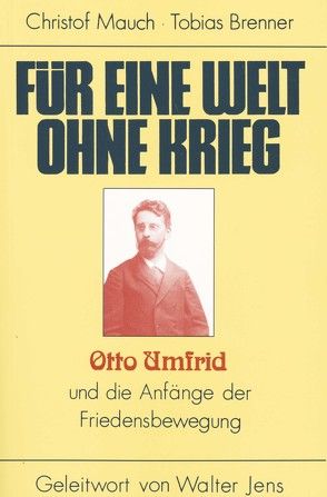 Für eine Welt ohne Krieg von Brenner,  Tobias, Mauch,  Christof