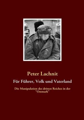 Für Führer, Volk und Vaterland von Lachnit,  Peter