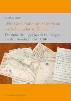 „Für Gott, Kaiser und Vaterland zu Stehen oder zu Fallen …“ von Egger,  Matthias