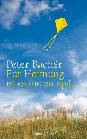 Für Hoffnung ist es nie zu spät von Bachér,  Peter