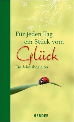 Für jeden Tag ein Stück vom Glück von Hohn-Morisch,  Ludger