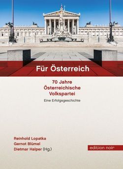 Für Österreich.70 Jahre Österreichische Volkspartei von Blümel,  Gernot, Dietmar,  Halper, Lopatka,  Reinhold