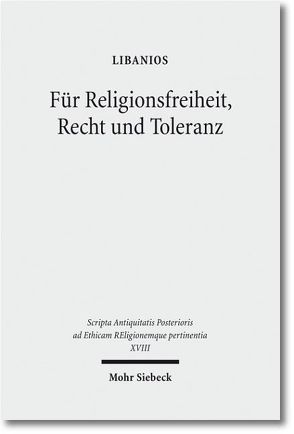 Für Religionsfreiheit, Recht und Toleranz von Behrends,  Okko, Freyberger,  Klaus S., Hahn,  Johannes, Libanios, Nesselrath,  Heinz-Günther, Wallraff,  Martin, Wiemer,  Hans-Ulrich