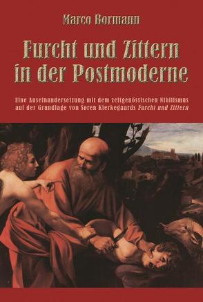 Furcht und Zittern in der Postmoderne von Bormann,  Marco