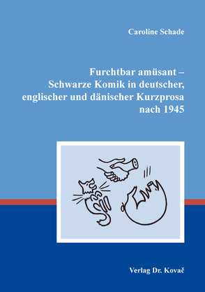 Furchtbar amüsant – Schwarze Komik in deutscher, englischer und dänischer Kurzprosa nach 1945 von Schade,  Caroline