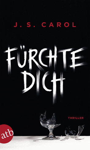 Fürchte dich von Carol,  J. S., Walther,  Ursula