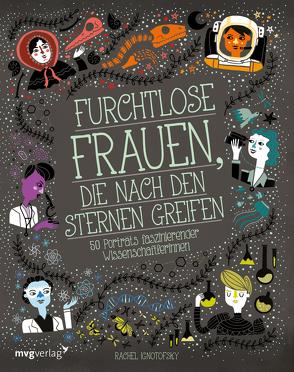 Furchtlose Frauen, die nach den Sternen greifen von Ignotofsky,  Rachel