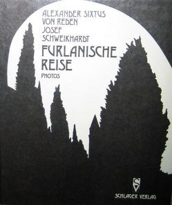 Furlanische Reise von Reden,  Alexander S von, Schweikhardt,  Josef