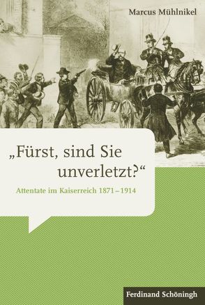 »Fürst, sind Sie unverletzt?« von Mühlnikel,  Marcus