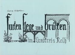 Furten, Stege und Brücken im Landkreis Roth von Hetzelein,  Georg, Hutzelmann,  Helmut