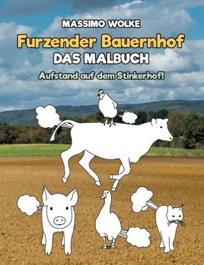 Furzender Bauernhof – Das Malbuch von Wolke,  Massimo