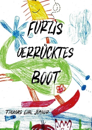 Furzis verrücktes Boot von Eibl,  Thomas