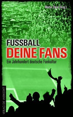 Fußball, deine Fans von Thein,  Martin