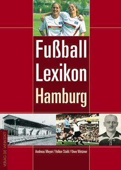 Fußball-Lexikon Hamburg von Meyer,  Andreas, Stahl,  Volker, Wetzner,  Uwe