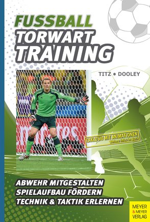 Fußball – Torwarttraining von Dooley,  Thomas, Titz,  Christian