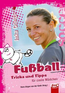 Fußball – Tricks und Tipps für coole Mädchen von Grings,  Inka