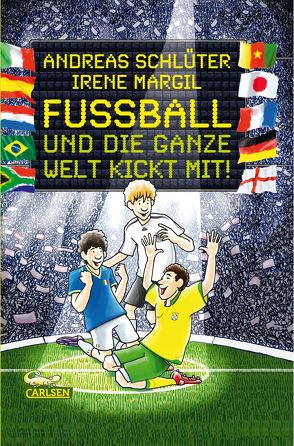 Fußball und …: Fußball und die ganze Welt kickt mit! von Grolik,  Markus, Margil,  Irene, Schlüter,  Andreas