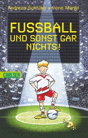 Fußball und …: Fußball und sonst gar nichts! von Grolik,  Markus, Margil,  Irene, Schlüter,  Andreas