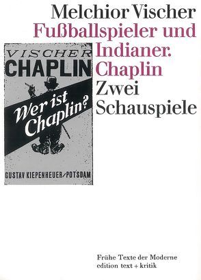 Fußballspieler und Indianer. Chaplin von Drews,  Jörg, Geerken,  Hartmut, Hauff,  Sigrid, Ramm,  Klaus, Vischer,  Melchior