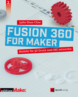 Fusion 360 für Maker von Cline,  Lydia Sloan, Gronau,  Volkmar