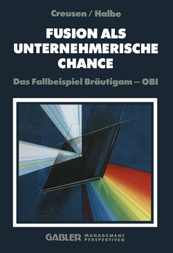 Fusion als unternehmerische Chance von Creusen,  Utho, Halbe,  Paul