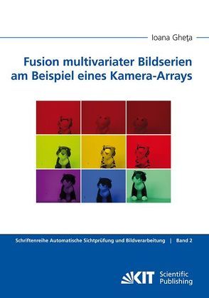 Fusion multivariater Bildserien am Beispiel eines Kamera-Arrays von Gheta,  Ioana